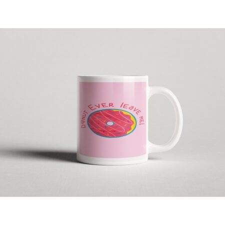 ΕΚΤΥΠΩΜΕΝΗ ΚΟΥΠΑ DONUT EVER LEAVE ME 00646