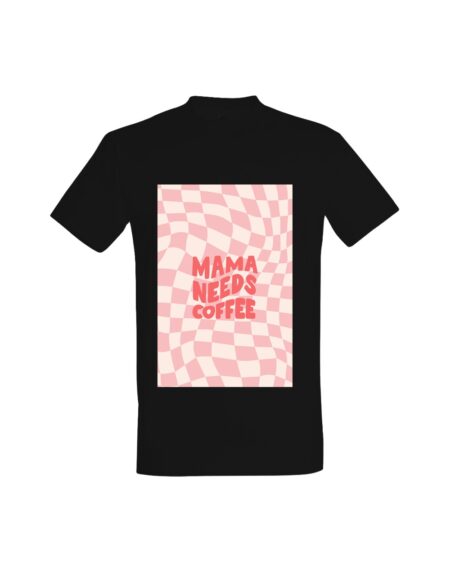 T-shirt Mama Needs Coffee 01594
